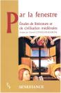 Par La Fenestre - Actes Du 27e Colloque Du Cuer Ma, 21-22-23 Fevrier 2002 - Preview