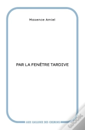 Par La Fenêtre Tardive