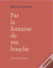 Par La Fontaine De Ma Bouche