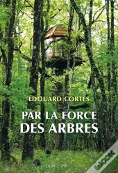 Par La Force Des Arbres