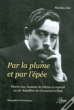 Capa do artigo Par La Plume Et Par L'Épée ; Pierre Jan, Homme De Lettres Et Caporal Au 26e Bataillon De Chasseurs