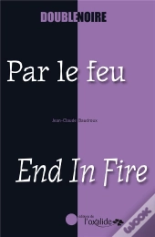 Par Le Feu / End In Fire