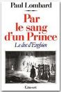 Par Le Sang D'Un Prince ; Le Duc D'Enghien - Preview
