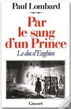 Capa do artigo Par Le Sang D'Un Prince ; Le Duc D'Enghien