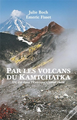 Capa do artigo Par Les Volcans Du Kamtchatka ; Un Été Dans L'Extrême-Orient Russe