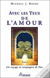 Par Les Yeux De L'Amour ; Mes Voyages Avec Pan
