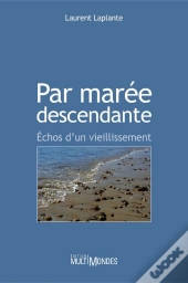 Par Marée Descendante ; Échos D'Un Vieillissement