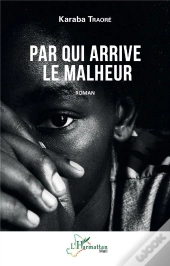 Par Qui Arrive Le Malheur