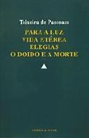 Para a Luz - Vida Etérea - Elegias - O Doido e a Morte