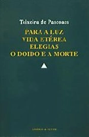 Capa do artigo Para a Luz - Vida Etérea - Elegias - O Doido e a Morte