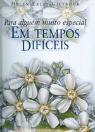 Para Alguém Muito Especial em Tempos Difíceis