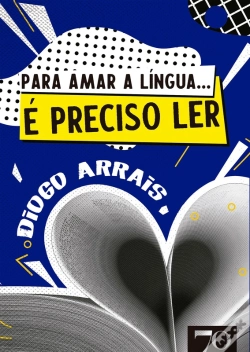 Capa do artigo Para Amar A Língua... É Preciso Ler!