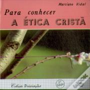 Para Conhecer a Ética Cristã
