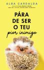 Pára de Ser o Teu Pior Inimigo - Preview