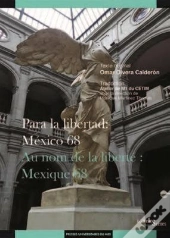 Para La Libertad. Mexico 68 / Au Nom De La Liberté. Mexique 68