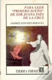 Para Leer Primer Sueño De Sor Juana Ines De La Cruz 