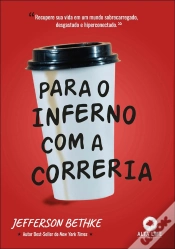 Capa do artigo Para O Inferno Com A Correria