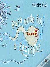 Para Onde Foi o Zezinho?...