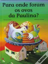 Para Onde Foram os Ovos da Paulina?