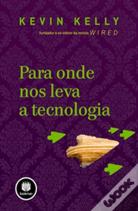Para Onde nos Leva a Tecnologia
