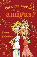 Para Que Servem as Amigas?