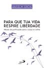 Para Que Tua Vida Respire Liberdade - Preview