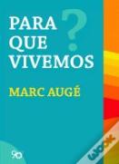 Para Que Vivemos?