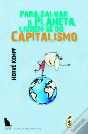 Capa do artigo Para Salvar o Planeta, Livrem-se do Capitalismo