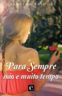 Para Sempre não é Muito Tempo