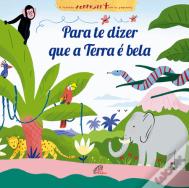 Para te Dizer que a Terra é Bela