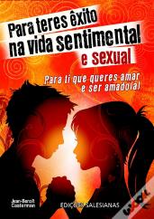 Para Teres Êxito na Vida Sentimental e Sexual