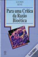 Para Uma Crítica da Razão Bioética