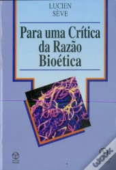 Para Uma Crítica da Razão Bioética