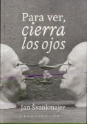 Para Ver, Cierra Los Ojos