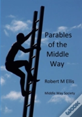 Parables Of The Middle Way