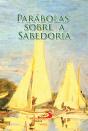 Parábolas sobre a Sabedoria - Preview
