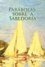 Parábolas sobre a Sabedoria - Preview