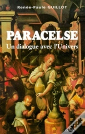 Paracelse - Un Dialogue Avec L'Univers