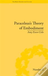 Paracelsus'S Theory Of Embodiment