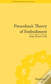 Paracelsus'S Theory Of Embodiment