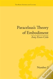 Paracelsus'S Theory Of Embodiment