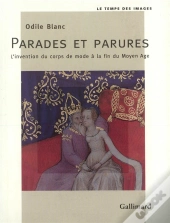 Parades Et Parures ; L'Invention Du Corps De Mode À La Fin Du Moyen Âge