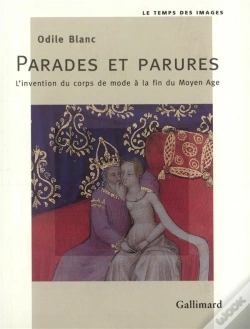 Capa do artigo Parades Et Parures ; L'Invention Du Corps De Mode À La Fin Du Moyen Âge