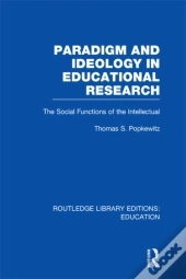 Paradigm And Ideology In Educational Research (Rle Edu L)