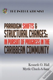 Capa do artigo Paradigm Shifts & Structural Changes - In Pursuit Of Progress In The Caribbean Community