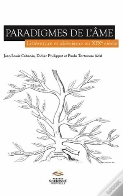 Capa do artigo Paradigmes De L'Ame. Litterature Et Alienisme Au Xixe Siecle