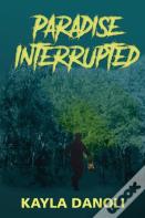 Paradise Interrupted