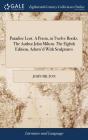 Paradise Lost. A Poem, In Twelve Books. The Author John Milton. The Eighth Edition, Adorn'D With Sculptures - Preview