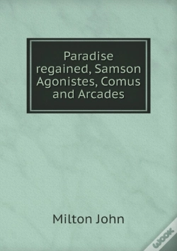Capa do artigo Paradise Regained, Samson Agonistes, Comus And Arcades