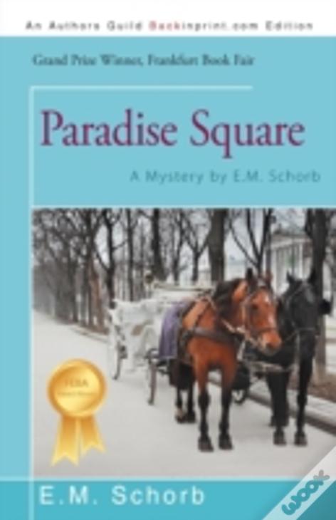 Paradise Square: A Mystery By E.M. Schorb